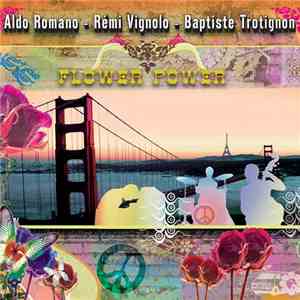 Aldo Romano, Rémi Vignolo, Baptiste Trotignon - Flower Power FLAC
