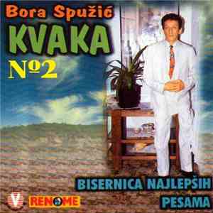 Bora Spužić Kvaka - Bisernica Najlepših Pesama No 2 FLAC