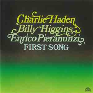 Charlie Haden, Billy Higgins, Enrico Pieranunzi - First Song FLAC