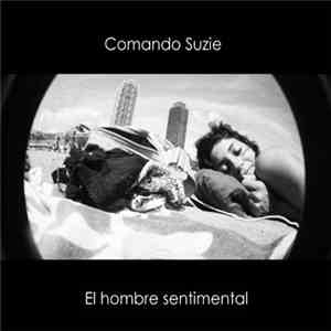 Comando Suzie - El Hombre Sentimental FLAC