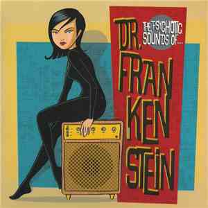 Dr. Frankenstein - The Psychotic Sounds Of... FLAC