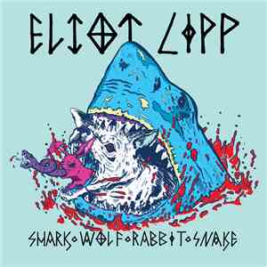 Eliot Lipp - Shark Wolf Rabbit Snake FLAC