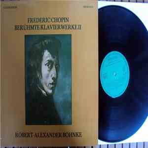 Frederic Chopin, Robert Alexander Bohnke - Berühmte Klavierwerke II FLAC