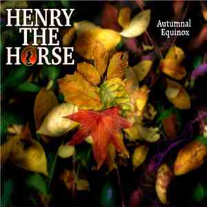 Henry The Horse - Autumnal Equinox FLAC
