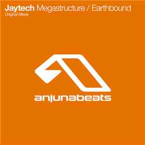 Jaytech - Megastructure / Earthbound FLAC