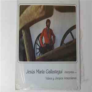 Jesus Maria Gallastegui - Interpreta...Valses Y Joropos Venezolanos FLAC
