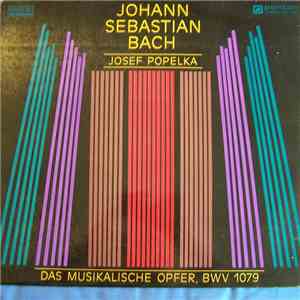 Johann Sebastian Bach - Josef Popelka - Das Musikalische Opfer, BWV 1079 FLAC
