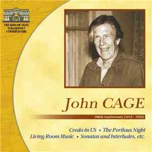 John Cage - 100th Anniversary (1912 – 1992): Credo in US • The Perilous Night • Living Room Music • Sonatas And Interludes, Etc. FLAC