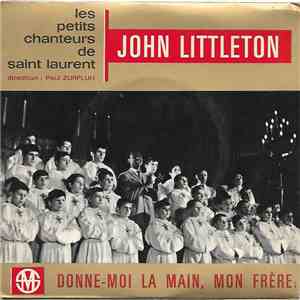 John Littleton, Les Petits Chanteurs De Saint-Laurent - Donne-Moi La Main, Mon Frère FLAC
