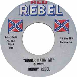Johnny Rebel - Nigger Hatin Me FLAC