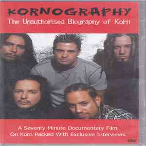 Korn - Kornography: The Unauthorized Biography Of Korn FLAC