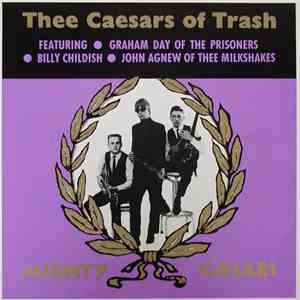 Mighty Cæsars - Thee Caesars Of Trash FLAC