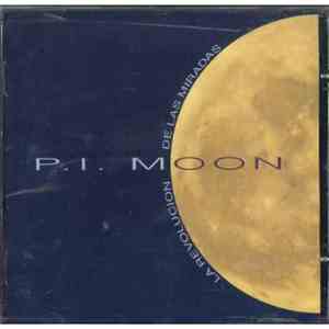 P. I. Moon - La Revolución De Las Miradas FLAC