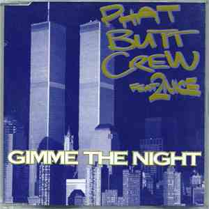 Phat Butt Crew Feat. 2-Nice - Gimme The Night FLAC