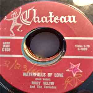 Rudy Veltri And The Tornados  / The Tornados  - Waterfalls Of Love / Lost Memories FLAC