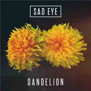Sad Eye - Dandelion FLAC