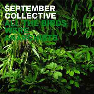 September Collective - All The Birds Were Anarchists FLAC