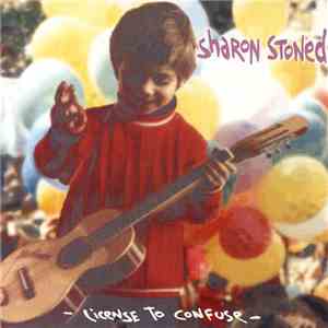 Sharon Stoned - License To Confuse FLAC