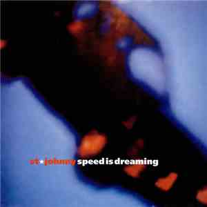 St. Johnny - Speed Is Dreaming FLAC