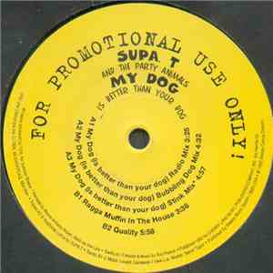 Supa. T And The Party Animals - My Dog Is Better Than Your Dog FLAC
