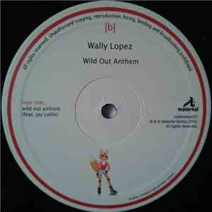 Wally Lopez Feat. Jay Colin - Wild Out Anthem FLAC