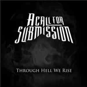 A Call For Submission - Through Hell We Rise FLAC