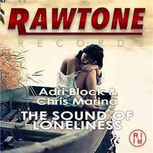 Adri Block & Chris Marina - The Sound Of Loneliness FLAC