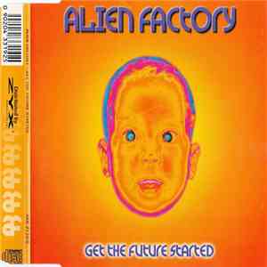 Alien Factory - Get The Future Started FLAC