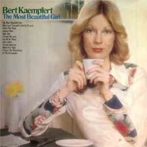 Bert Kaempfert - The Most Beautiful Girl FLAC