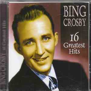 Bing Crosby - 16 Greatest Hits FLAC