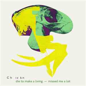 Chickn - Die To Make A Living / Miss Me A Lot FLAC