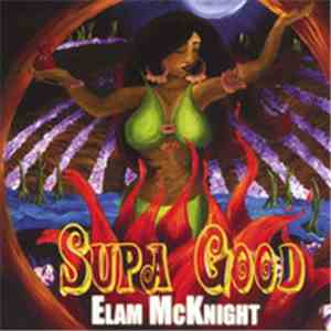 Elam McKnight - Supa Good FLAC