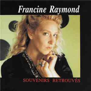 Francine Raymond - Souvenirs Retrouvés FLAC