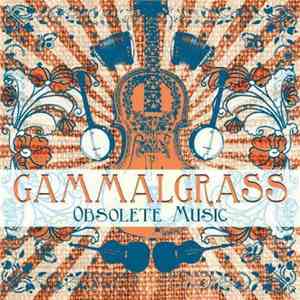 Gammalgrass - Obsolete Music 1 FLAC