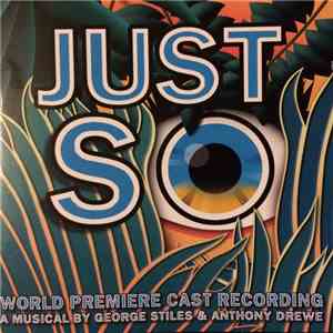 George Stiles, Anthony Drewe - Just So (World Premiere Cast Recording) FLAC