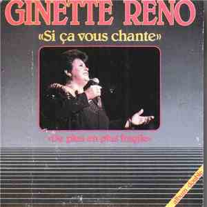 Ginette Reno - «Si Ça Vous Chante» – «De Plus En Plus Fragile» FLAC