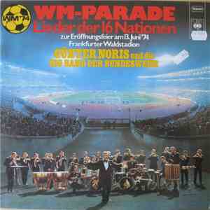Günter Noris Und Die Big Band Der Bundeswehr - WM-Parade - Lieder Der 16 Nationen Zur Eröffnungsfeier Am 13. Juni '74 Frankfurter Waldstadion FLAC