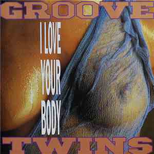 Groove Twins - I Love Your Body FLAC