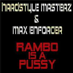 Hardstyle Masterz & Max Enforcer - Rambo Is A Pussy FLAC