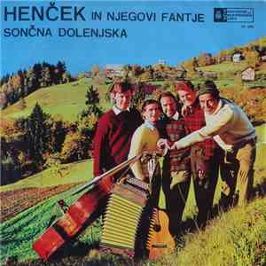 Henček In Njegovi Fantje - Sončna Dolenjska FLAC