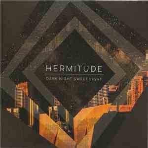 Hermitude - Dark Night Sweet Light FLAC