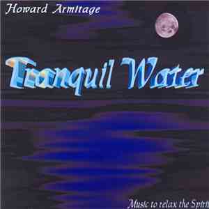 Howard Armitage - Tranquil Water FLAC