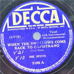 Ink Spots - When The Swallows Come Back To Capistrano / What Can I Do FLAC