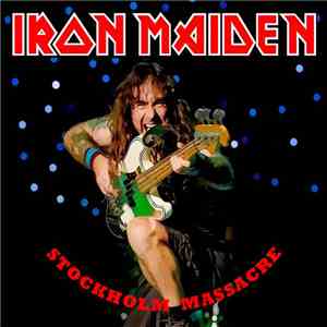 Iron Maiden - Stockholm Massacre FLAC