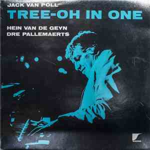 Jack van Poll, Hein Van de Geyn, Dre Pallemaerts - Tree-Oh In One FLAC