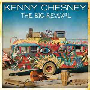Kenny Chesney - The Big Revival FLAC