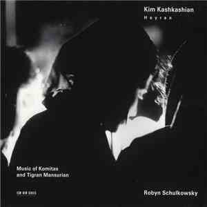 Kim Kashkashian, Robyn Schulkowsky - Hayren / Music Of Komitas And Tigran Mansurian FLAC