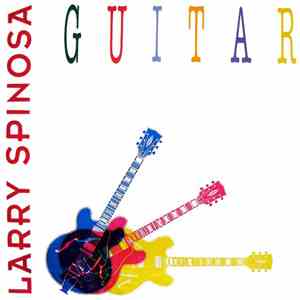 Larry Spinosa - Guitar FLAC