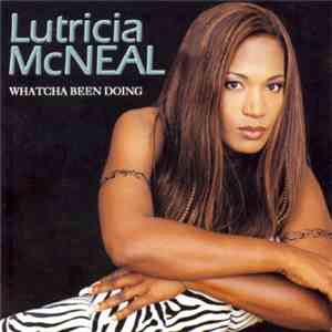 Lutricia McNeal - Whatcha Been Doing FLAC