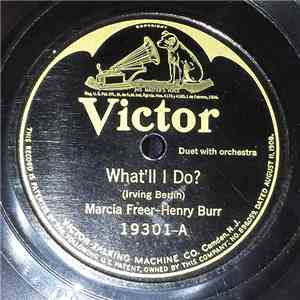 Marcia A. Freer, Henry Burr - What'll I Do? / She's Everybody's Sweetheart FLAC